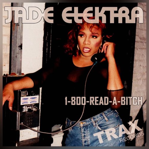 Jade Elektra - 1-800-READ-A-BITCH [TRX1070]